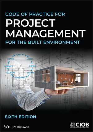 Code of Practice for Project Management for the Built Environment, 6th Edition