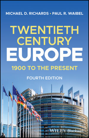 Twentieth-Century Europe: 1900 to the Present, 4th Edition | Wiley