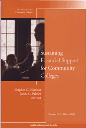 Sustaining Financial Support for Community Colleges: New Directions for Community Colleges, Number 132