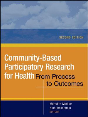 Community-Based Participatory Research for Health: From Process to Outcomes, 2nd Edition