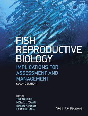Fish Reproductive Biology: Implications for Assessment and Management, 2nd Edition