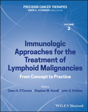 Precision Cancer Therapies, Volume 2, Immunologic Approaches for the Treatment of Lymphoid Malignancies: From Concept to Practice