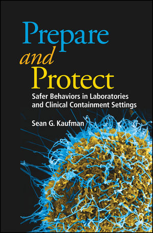 Prepare and Protect: Safer Behaviors in Laboratories and Clinical Containment Settings