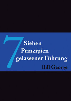 7 Sieben Prinzipien gelassener Führung