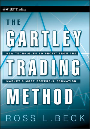 The Gartley Trading Method: New Techniques To Profit from the Markets Most Powerful Formation cover image