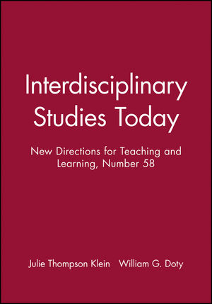 Interdisciplinary Studies Today: New Directions for Teaching and Learning, Number 58