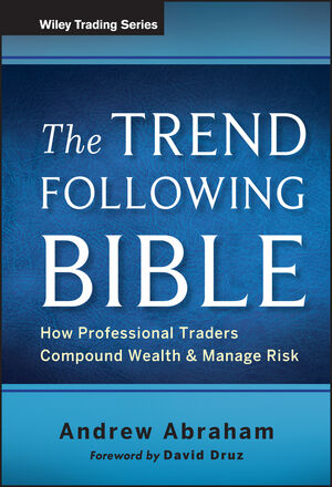 The Trend Following Bible: How Professional Traders Compound Wealth and Manage Risk cover image