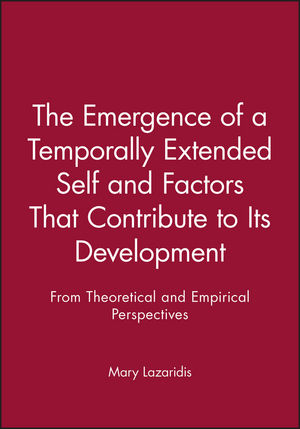 The Emergence of a Temporally Extended Self and Factors That Contribute to Its Development: From Theoretical and Empirical Perspectives
