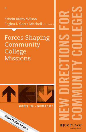 Forces Shaping Community College Missions: New Directions for Community Colleges, Number 180