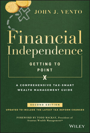 Financial Independence (Getting to Point X): A Comprehensive Tax-Smart Wealth Management Guide, 2nd Edition