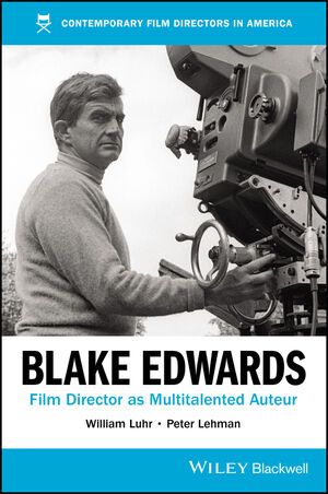 Blake Edwards: Film Director as Multitalented Auteur | Wiley