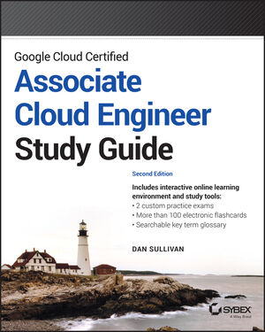 Google Cloud Certified Associate Cloud Engineer Study Guide, 2nd Edition cover image