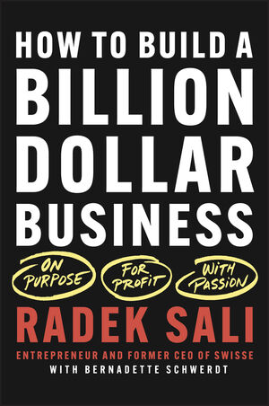 How to Build a Billion-Dollar Business: On Purpose. For Profit. With Passion.