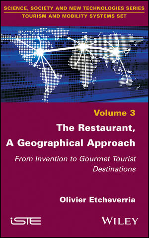 The Restaurant, A Geographical Approach: From Invention to Gourmet Tourist Destinations