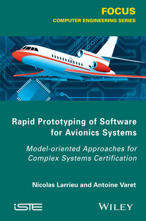 Rapid Prototyping Software for Avionics Systems: Model-oriented Approaches for Complex Systems Certification