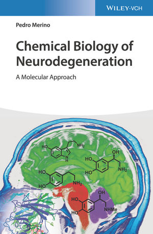 Chemical Biology Of Neurodegeneration A Molecular Approach Wiley