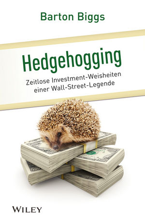 Hedgehogging: Zeitlose Investment-Weisheiten einer Wall-Street-Legende
