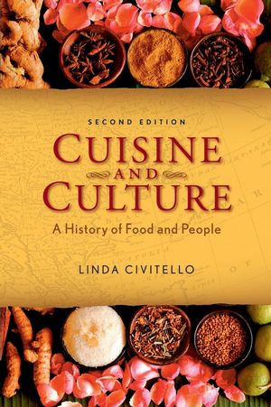 Cuisine and Culture: A History of Food and People, 2nd Edition
