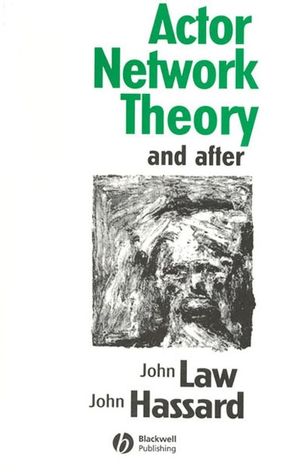 Actor Network Theory and After