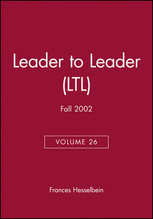 Leader to Leader (LTL), Volume 26, Fall 2002