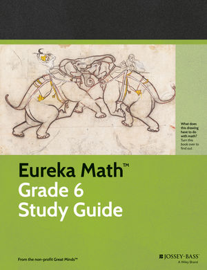 Wiley: Eureka Math Grade 6 Study Guide - Great Minds