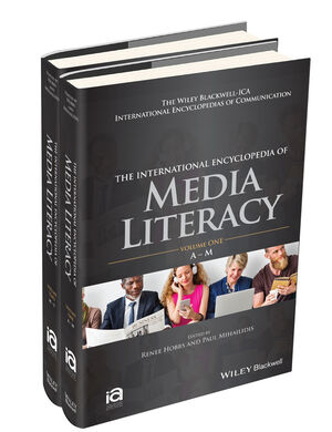 The International Encyclopedia of Media Literacy, 2 Volume Set | Wiley