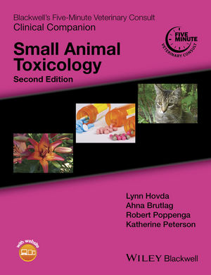 Blackwell's Five-Minute Veterinary Consult Clinical Companion: Small Animal  Toxicology, 2nd Edition