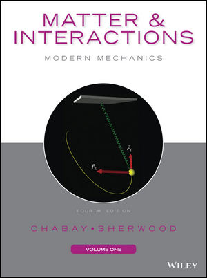 Matter and Interactions, Volume I: Modern Mechanics, 4th Edition