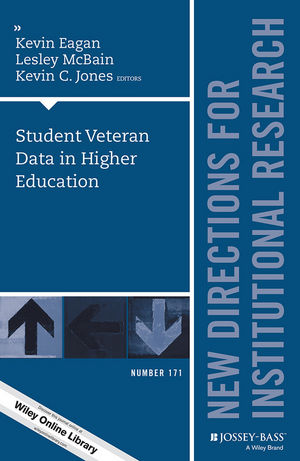 Student Veteran Data in Higher Education: New Directions for Institutional Research, Number 171