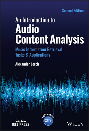 An Introduction to Audio Content Analysis: Music Information Retrieval Tasks and Applications, 2nd Edition
