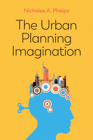 The Urban Planning Imagination: A Critical International Introduction