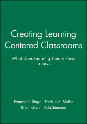 Creating Learning Centered Classrooms: What Does Learning Theory Have to Say?