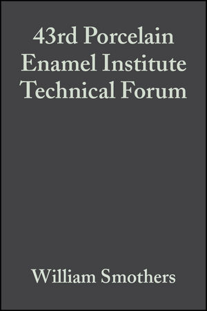 43rd Porcelain Enamel Institute Technical Forum, Volume 3, Issue 5/6