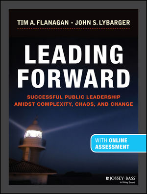 Leading Forward: Successful Public Leadership Amidst Complexity, Chaos and Change (with Professional Content)