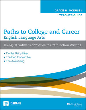 English Language Arts, Grade 11 Module 4: Using Narrative Techniques to Craft Fiction Writing, Teacher Guide