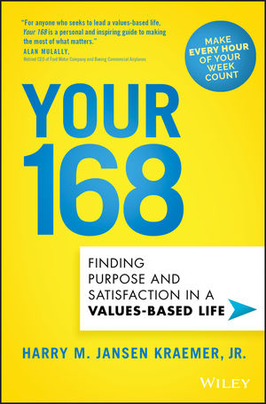 Your 168: Finding Purpose and Satisfaction in a Values-Based Life