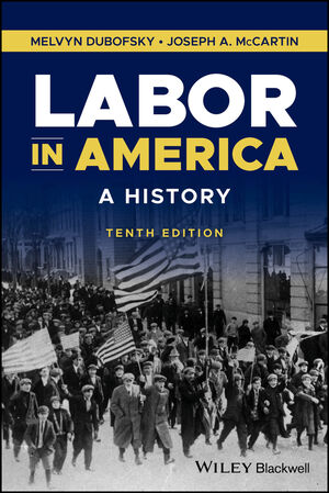 Labor in America: A History, 10th Edition | Wiley