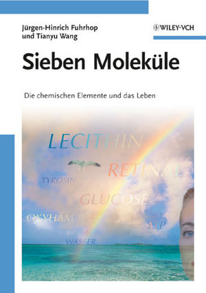 Sieben Molek&uuml;le: Die chemischen Elemente und das Leben