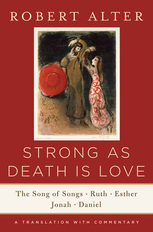 Strong As Death Is Love The Song Of Songs, Ruth, Esther, Jonah, And Daniel,  A Translation With Commentary | Wiley