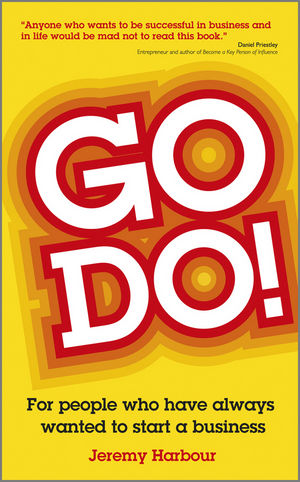Go Do!: For People Who Have Always Wanted to Start a Business