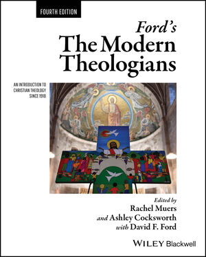 Ford's The Modern Theologians: An Introduction to Christian Theology since 1918, 4th Edition