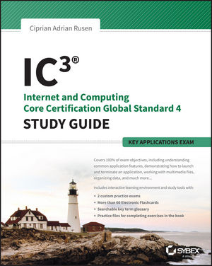 IC3: Internet and Computing Core Certification Key Applications Global Standard 4 Study Guide cover image