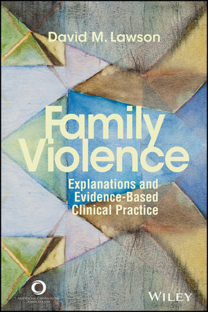 Family Violence: Explanations and Evidence-Based Clinical Practice cover image
