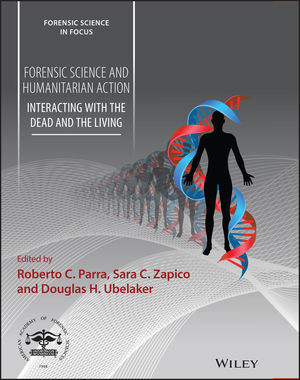 Forensic Science and Humanitarian Action: Interacting with the Dead and the Living, 2 V Set