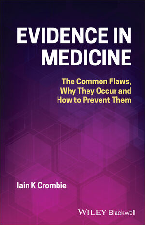 Evidence in Medicine: The Common Flaws, Why They Occur and How to Prevent Them