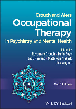 Crouch and Alers' Occupational Therapy in Psychiatry and Mental Health, 6th Edition