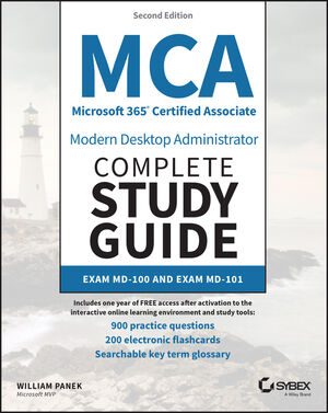 MCA Microsoft 365 Certified Associate Modern Desktop Administrator Complete Study Guide with 900 Practice Test Questions: Exam MD-100 and Exam MD-101, 2nd Edition cover image