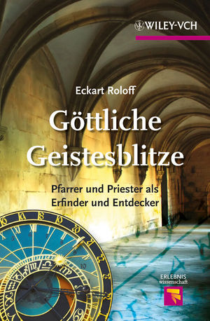 Göttliche Geistesblitze: Pfarrer und Priester als Erfinder und Entdecker
