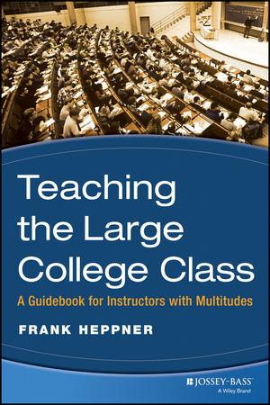 Teaching the Large College Class: A Guidebook for Instructors with Multitudes