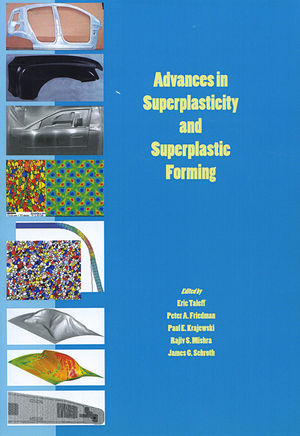 Advances in Superplasticity and Superplastic Forming: Proceedings of a symposium sponsored by the Structural Materials Committee 2004